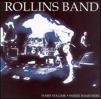Rollins Band : Hard Volume Insert Band Here